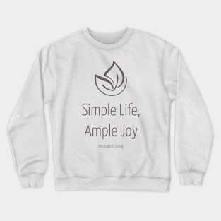Simple Life, Ample Joy: Minimalist Living Crewneck Sweatshirt